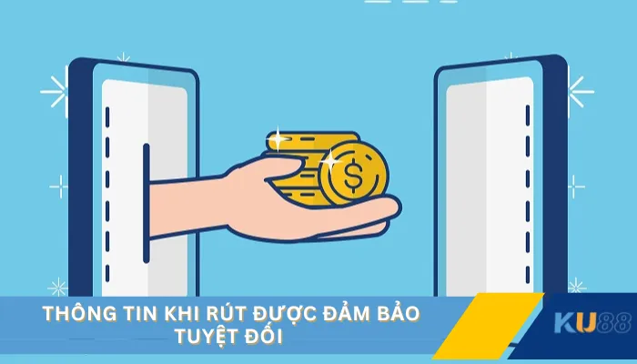 Thông tin khi rút được đảm bảo tuyệt đối